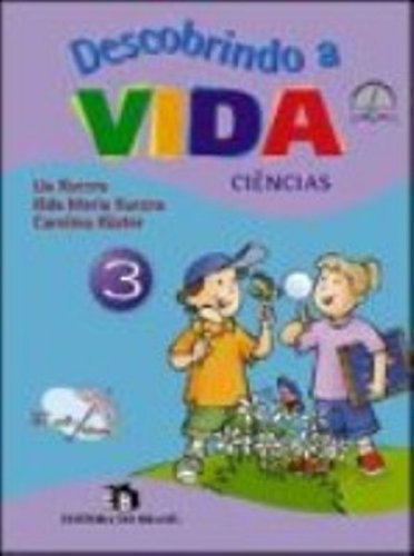 Descobrindo A Vida. Ciencias - Volume 3, De Carolina  Kuster. Editora Do Brasil, Capa Dura Em Português