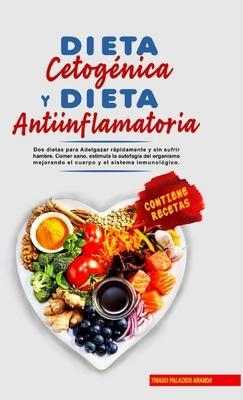 Libro Dieta Cetogenica Y Dieta Antiinflamatoria : Adelgaz...