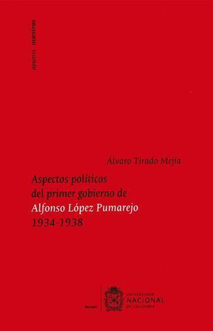 Libro Aspectos Políticos Del Primer Gobierno De Alfonso Lóp