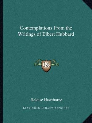 Libro Contemplations From The Writings Of Elbert Hubbard ...