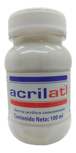 Barniz Acrilico Concentrado Acrilatl 100 Ml.