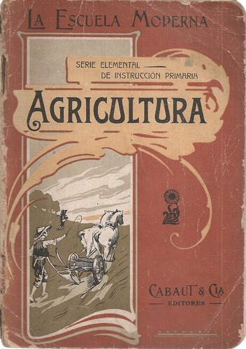 La Escuela Moderna Agricultura Cabaut 1921