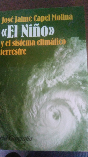 El Niño Y El Sistema Climático Terrestre, Jose Capel, Libro 