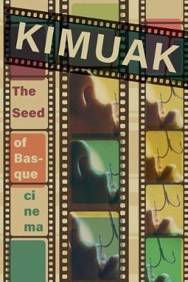 Libro Kimuak : The Seeds Of Basque Cinema - Ainhoa Fernan...