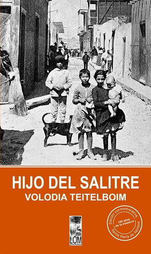 Hijo Del Salitre. Volodia Teitelboim. Novela