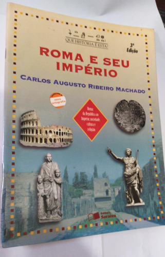 Livro Roma E Seu Império Carlos Augusto R. Machado 