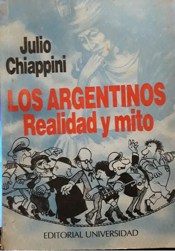 Julio Chiappini / Los Argentinos Realidad Y Mito