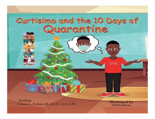 Curtisimo And The 10 Days Of Quarantine, De Nelson, Curtis L.. Editorial Lightning Source Inc, Tapa Blanda En Inglés