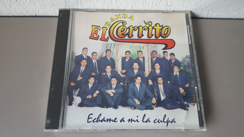 Disco Compacto Banda El Cerrito Echame A Mi La Culpa