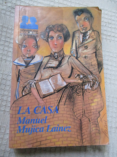 Manuel Mujica Lainez - La Casa (joven)