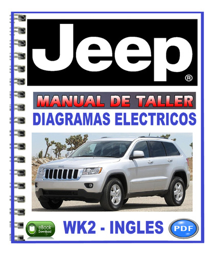 Jeep Grand Cherokee Wk2 Manual De Taller Diagramas Eléctric