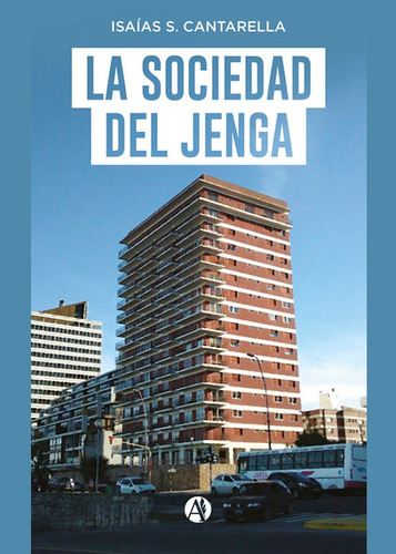 La Sociedad Del Jenga - Isaías S. Cantarella