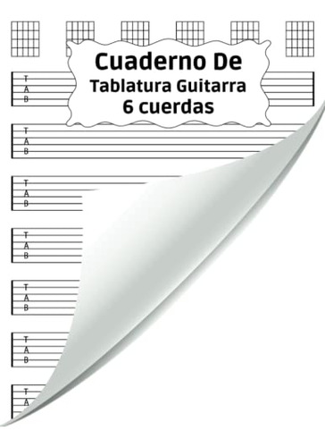 Cuaderno De Tablatura Guitarra 6 Cuerdas: 7 Pentagramas Y 6