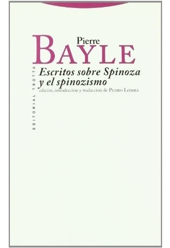 Escritos Sobre Spinoza Y El Spinozismo, De Pierre Bayle. Editorial Trotta En Español