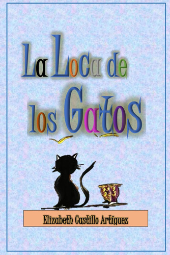 Libro: La Loca De Los Gatos (spanish Edition)