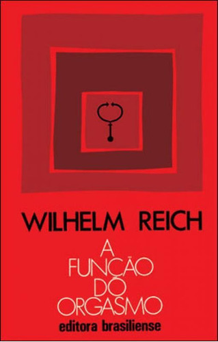 Funçao Do Orgasmo, A, De Reich, Wilhelm. Editora Brasiliense, Capa Mole Em Português