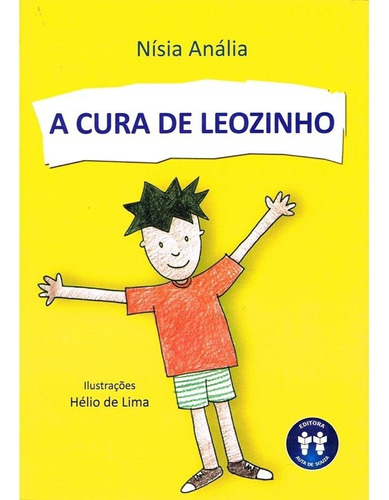 A Cura de Leozinho: Não Aplica, de : Nisia Analia de Araujo Macedo. Série Não aplica, vol. Não Aplica. Editora AUTA DE SOUZA, capa mole, edição não aplica em português, 2017