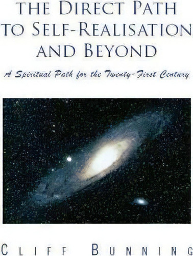 The Direct Path To Self-realisation And Beyond, De Cliff Bunning. Editorial Balboa Press, Tapa Blanda En Inglés