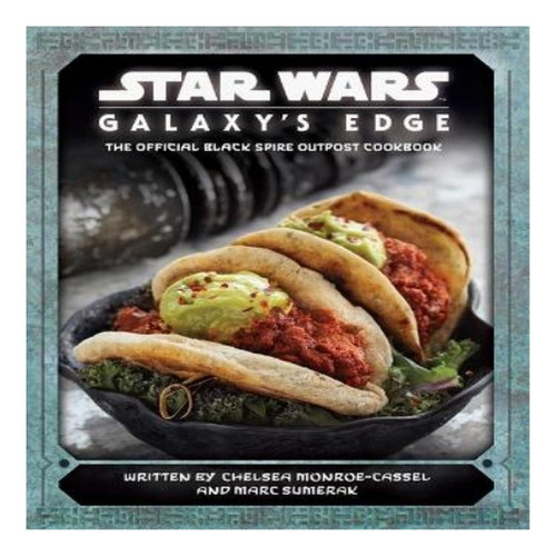 Star Wars: Galaxy's Edge - Marc Sumerak, Chelsea Monroe. Eb8
