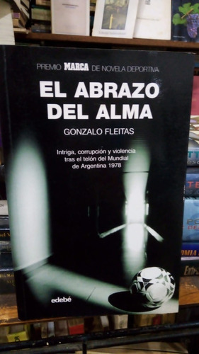 Gonzalo Fleitas  El Abrazo Del Alma  Novela Mundial 78 