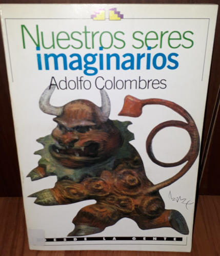 Nuestros Seres Imaginarios - Adolfo Colombres