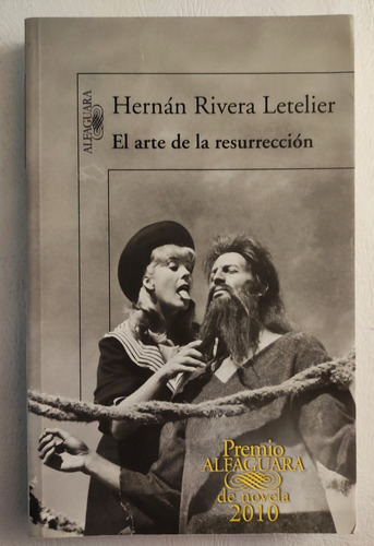 El Arte De La Resurreccion. Hernan Rivera Letelier (Reacondicionado)