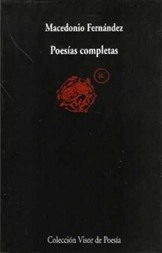 Poesias Completas . Macedonio Fernandez