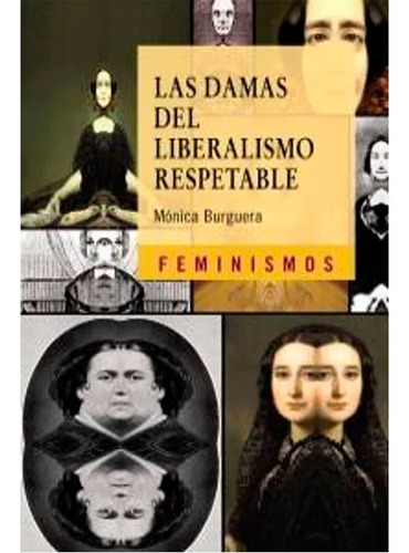 Las Damas Del Liberalismo Respetable, De Monica Burguera. Editorial Alianza Distribuidora De Colombia Ltda., Tapa Blanda En Español, 2012