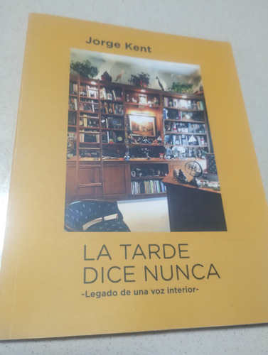 La Tarde Dice Nunca Jorge Kent (Usado)