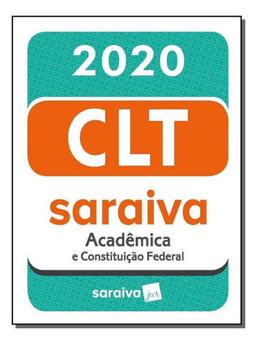 Clt Acadêmica E Constituição Federal - 2020 - Saraiva
