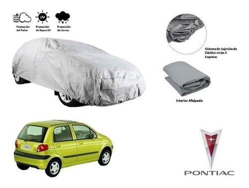 Cubierta Funda Cubre Auto Afelpada Pontiac Matiz 2009 Msi