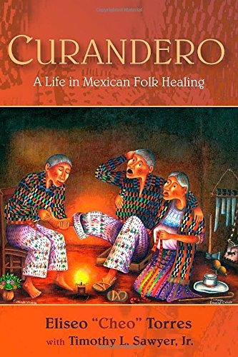 Curandero A Life In Mexican Folk Healing