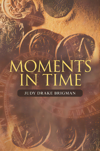 Moments In Time, De Brigman, Judy Drake. Editorial Liferich Pub, Tapa Blanda En Inglés