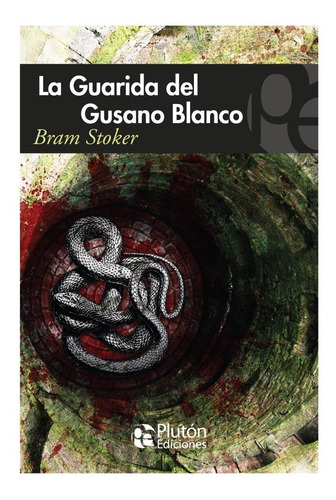 Libro La Guarida Del Gusano Blanco. - Bram Stoker