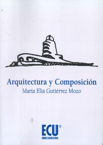 Libro Arquitectura Y Composición De María Elia Gutiérrez Moz