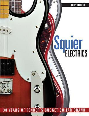 Libro Squier Electrics : 30 Years Of Fender's Budget Guit...