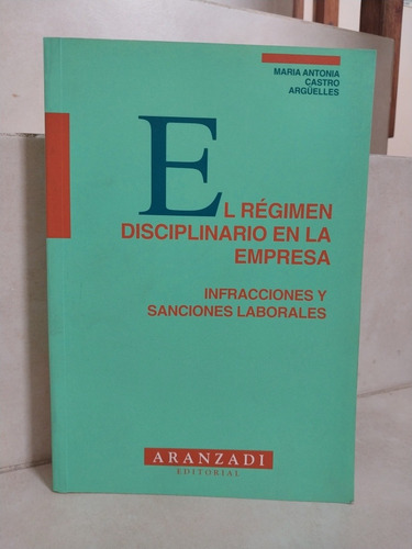 Derecho Régimen Disciplinario En La Empresa Castro Argüelles