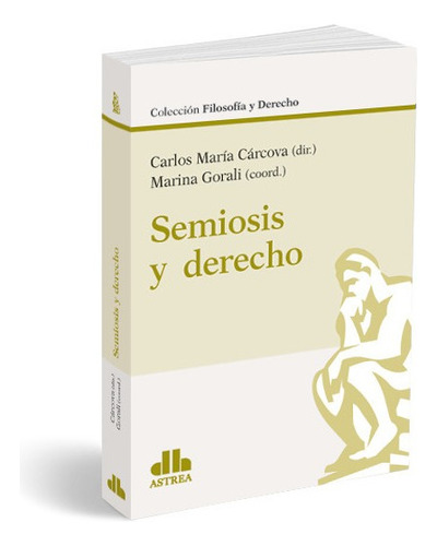 Semiosis Y Derecho. Cárcova - Gorali