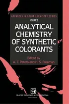 Comprar Analytical Chemistry Of Synthetic Colorants, De A. T. Peters. Editorial Chapman And Hall, Tapa Dura En Inglés