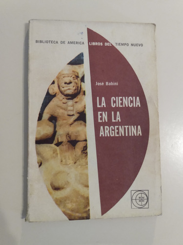 La Ciencia En La Argentina - José Babini