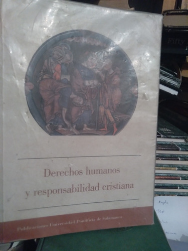 Derechos Humanos Y Responsabilidad Cristiana Salamanca