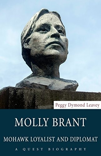 Molly Brant Mohawk Loyalist And Diplomat (quest Biography)