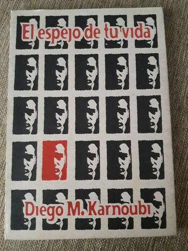 El Espejo De Tu Vida - Diego M. Karnoubi 