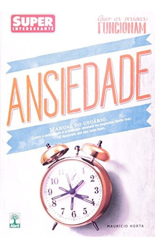 Como As Pessoas Funcionam. Ansiedade De Maurício Horta Pela Abril (2012) (Usado)