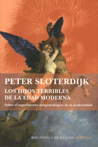 Peter Sloterdijk Los hijos terribles de la Edad Moderna Editorial Siruela