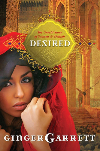 Libro: Desired: The Untold Story Of Samson And Delilah (lost