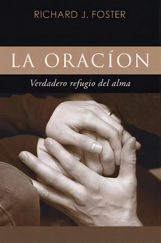 La Oracion, De Richard J Foster. Editorial Wipf & Stock Publishers, Tapa Blanda En Inglés