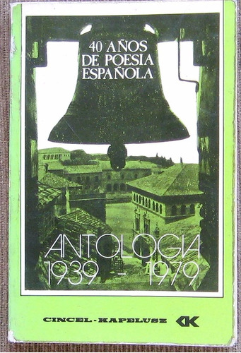 40 Años De Poesía Española  Antología  1939-1979