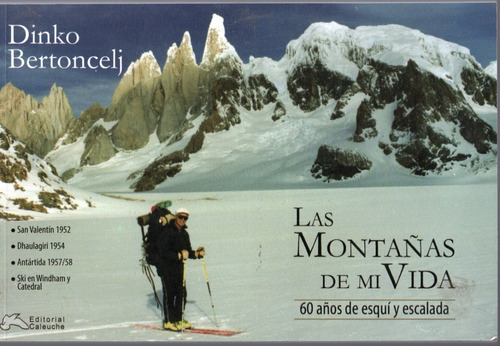 Imagen 1 de 1 de Las Montañas De Mi Vida - 60 Años De Esquí Y Escalada