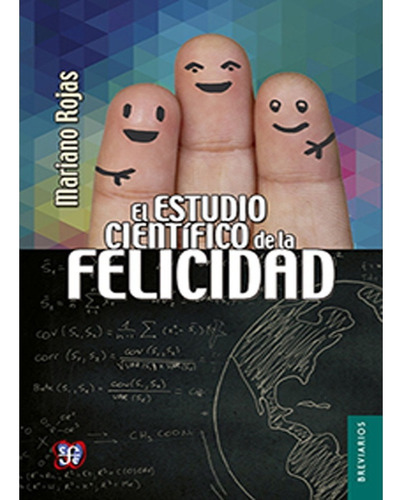 Libro El Estudio Científico De La Felicidad.  Mariano Rojas